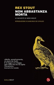 Non abbastanza morta. Le inchieste di Nero Wolfe (Not Quite Dead Enough) (Nero Wolfe, Bk 10) (Italian Edition)