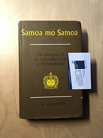 Samoa Mo Samoa: Emergence of the Independent State of Western Samoa