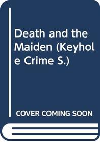 Death And The Maiden (Keyhole Crime No 73)