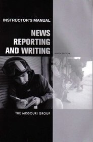 News Reporting and Writing: Instructor's Manual (Ninth Edition)