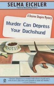 Murder Can Depress Your Dachshund  (Desiree Shapiro, Bk 14)