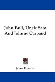 John Bull, Uncle Sam And Johnny Crapaud