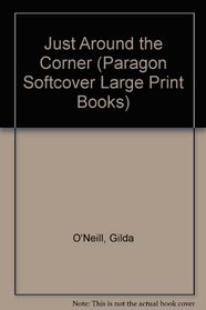 Just Around the Corner (Paragon Softcover Large Print Books)