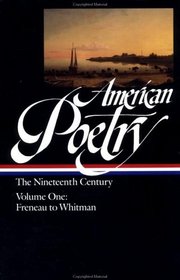AMERICAN POETRY:  The 19th Century : Volume 1: Freneau to Whitman (Library of America)