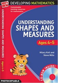 Understanding Shapes and Measures: Ages 4-5 (100% New Developing Mathematics)