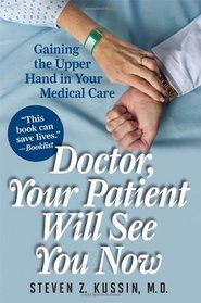 Doctor, Your Patient Will See You Now: Gaining the Upper Hand in Your Medical Care
