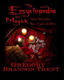 The Encyclopedia Of Magick: Wicca, Tarot, Chakra, Runes, Crystals & Stones