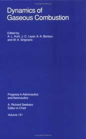 Dynamics of Gaseous Combustion (Progress in Astronautics and Aeronautics)