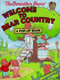 The Berenstain Bears Welcome to Bear Country : A Pop-Up Book (Berenstain, Stan, Family Time Books) (Berenstain, Stan, Family Time Books.)