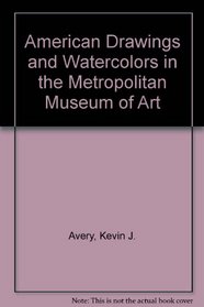 American Drawings and Watercolors in the Metropolitan Museum of Art