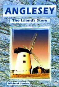 Anglesey: The Island's Story