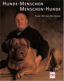 Hunde - Menschen, Menschen- Hunde.