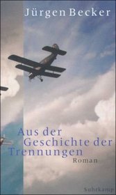Aus der Geschichte der Trennungen: Roman (German Edition)