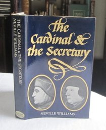 The Cardinal and the Secretary: Thomas Wolsey and Thomas Cromwell