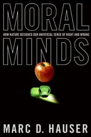 Moral Minds: How Nature Designed Our Universal Sense of Right and Wrong