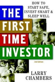 The First Time Investor: How to Start Safe, Invest Smart  Sleep Well