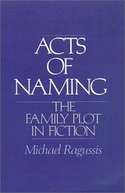 Acts of Naming: The Family Plot in Fiction