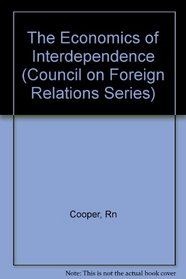 The Economics of Interdependence (Council on Foreign Relations Series)