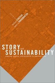 Story and Sustainability : Planning, Practice, and Possibility for American Cities