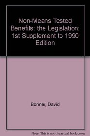 Non-Means Tested Benefits: the Legislation: 1st Supplement to 1990 Edition