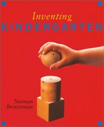 Inventing Kindergarten