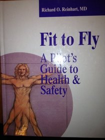 Fit to Fly: A Pilot's Guide to Health and Safety
