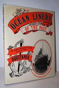 The Cunard Quadruple-Screw Atlantic Liner Aquitania (Ocean Liners of the Past, No. 3)