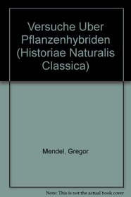 Versuche Uber Pflanzenhybriden (Historiae Naturalis Classica)