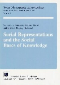 Social Representations and the Social Basis of Knowledge (Swiss Monographs in Psychology)