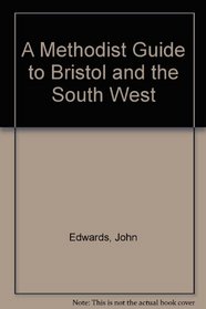 A Methodist Guide to Bristol and the South West