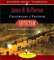 Crossroads of Freedom: Antietam 1862