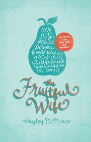 The Fruitful Wife: Cultivating a Love Only God Can Produce