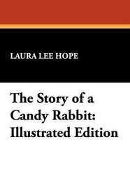 The Story of a Candy Rabbit: Illustrated Edition