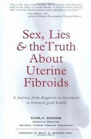 Sex, Lies, and the Truth about Uterine Fibroids