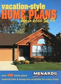 Vacation-Style Home Plans (Up to 2600 Sq. Ft.):  Over 200 Home Plans, Material Lists & Blueprints Available for Every Home
