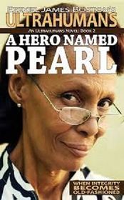 A Hero Named Pearl (Ultrahumans, Bk 2)