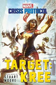 Target: Kree: A Marvel: Crisis Protocol Novel