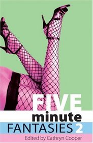 Five Minute Fantasies 2 (Xcite Selections S.)