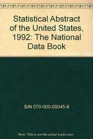Statistical Abstract of the United States, 1992: The National Data Book