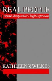 Real People: Personal Identity Without Thought Experiments (Clarendon Paperbacks)