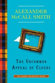 The Uncommon Appeal of Clouds (Isabel Dalhousie, Bk 9) (Large Print)