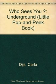 Who Sees Your/undergr (A Little Pop-and-Peek Book)