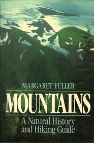 Mountains: A Natural History and Hiking Guide (Wiley Nature Editions)