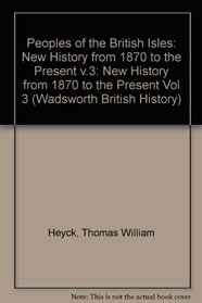 The Peoples of the British Isles: A New History from 1870 to the Present (Wadsworth British History)
