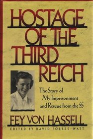 Hostage of the Third Reich: The Story of My Imprisonment and Rescue from the Ss