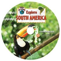 Explore South America (Exploring the Continents)