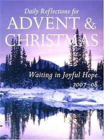 Waiting in Joyful Hope: Daily Reflections for Advent and Christmas 2007-2008