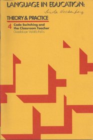 Code switching and the classroom teacher (Language in education)