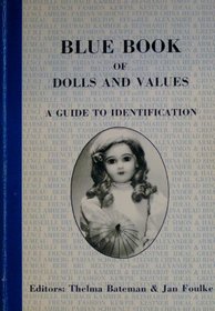 Blue Book of Dolls and Values: A Guide to Identification (1st First Book)