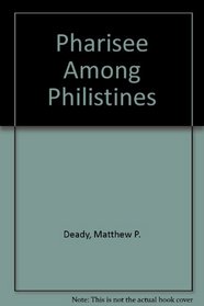 Pharisee Among Philistines